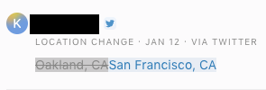 A Twitter contact who changed their location from Oakland CA to San Francisco CA