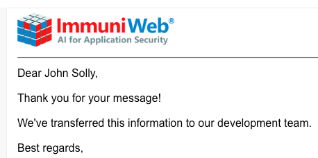 Screenshot of Immuniweb email. They said "Dear John Solly, Thank you for your message! We've transfered this information to the Development Team."